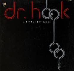 Dr. Hook And The Medecine Show : A Little Bit More